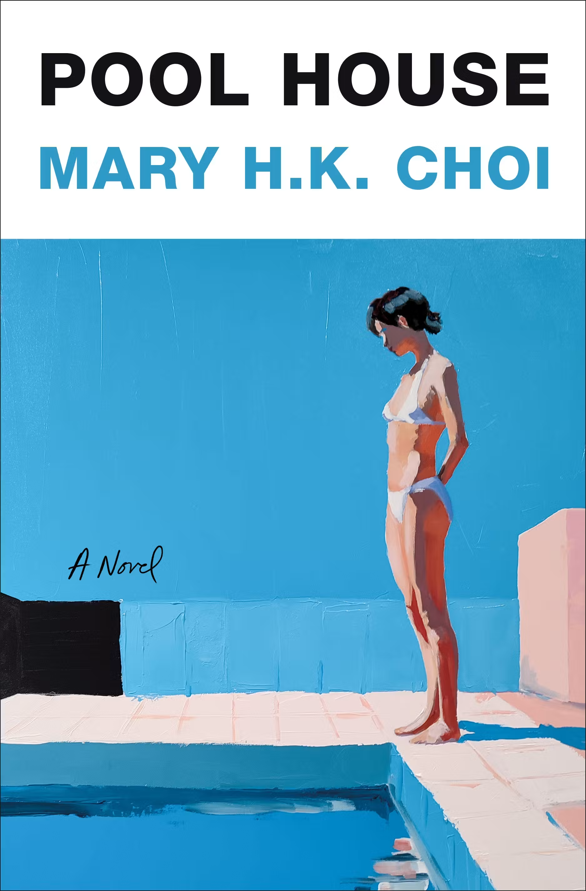 Pool house : a novel / Mary H.K. Choi.